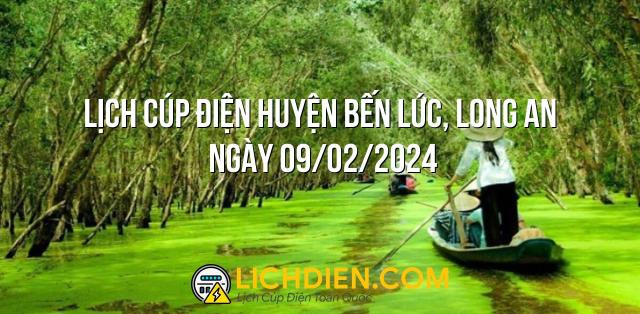 Lịch cúp điện Huyện Bến Lức, Long An ngày 09/02/2024