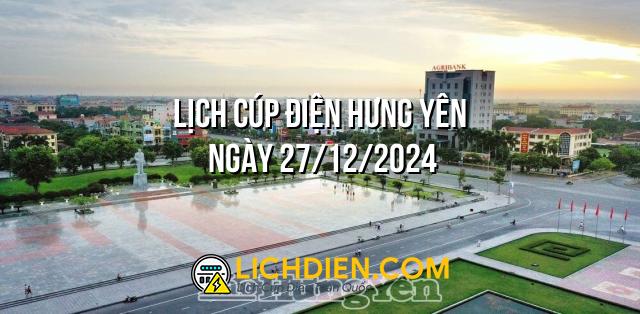 Lịch cúp điện Hưng Yên ngày 27/12/2024