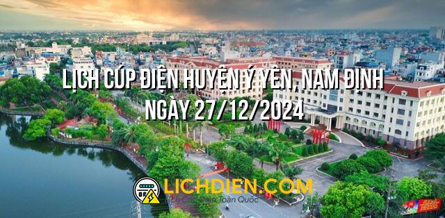 Lịch cúp điện Huyện Ý Yên, Nam Định ngày 27/12/2024