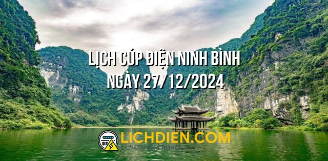 Lịch cúp điện Ninh Bình ngày 27/12/2024