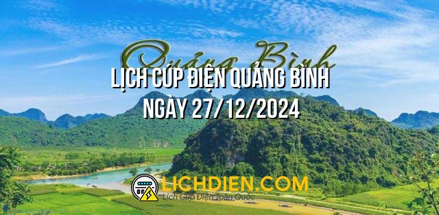 Lịch cúp điện Quảng Bình ngày 27/12/2024