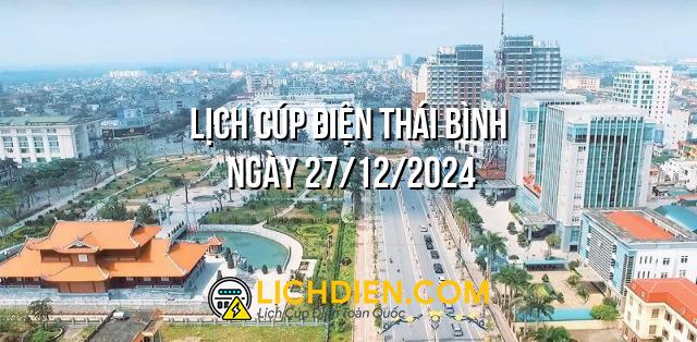 Lịch cúp điện Thái Bình ngày 27/12/2024