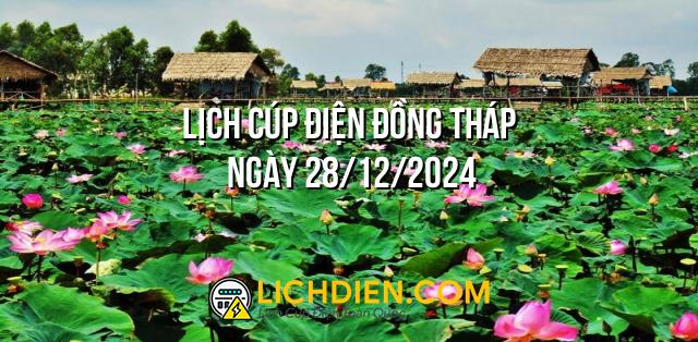 Lịch cúp điện Đồng Tháp ngày 28/12/2024