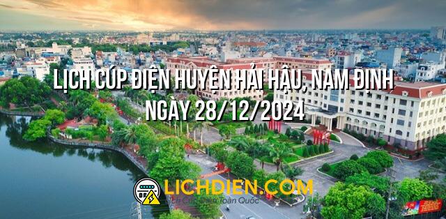 Lịch cúp điện Huyện Hải Hậu, Nam Định ngày 28/12/2024