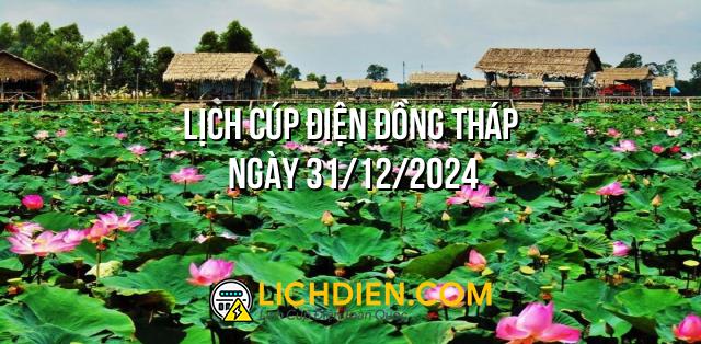 Lịch cúp điện Đồng Tháp ngày 31/12/2024