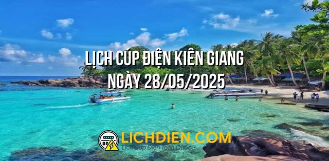 Lịch cúp điện Kiên Giang ngày 28/05/2025
