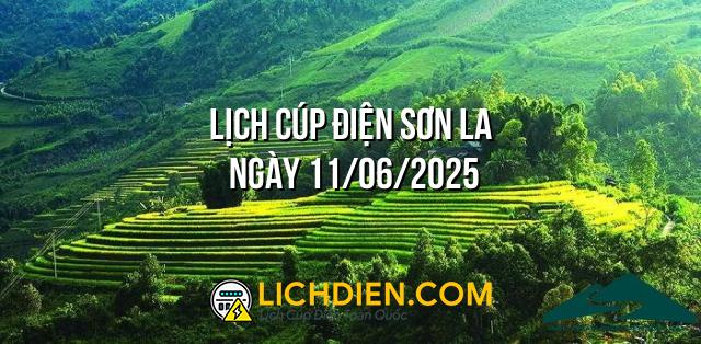 Lịch cúp điện Sơn La ngày 11/06/2025