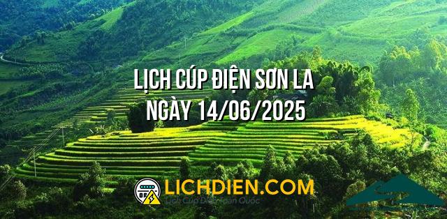 Lịch cúp điện Sơn La ngày 14/06/2025