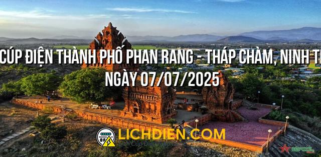 Lịch cúp điện Thành phố Phan Rang - Tháp Chàm, Ninh Thuận ngày 07/07/2025