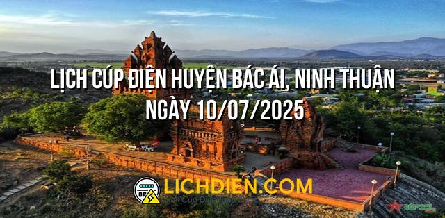 Lịch cúp điện Huyện Bác Ái, Ninh Thuận ngày 10/07/2025
