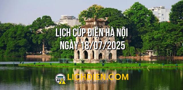 Lịch cúp điện Hà Nội ngày 18/07/2025