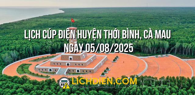 Lịch cúp điện Huyện Thới Bình, Cà Mau ngày 05/08/2025