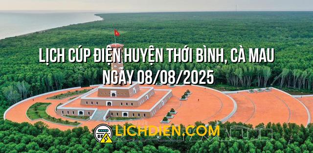 Lịch cúp điện Huyện Thới Bình, Cà Mau ngày 08/08/2025