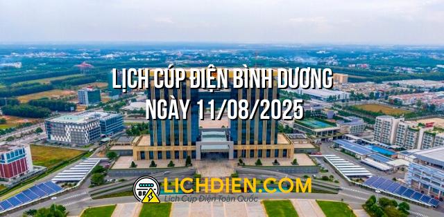 Lịch cúp điện Bình Dương ngày 11/08/2025
