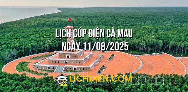 Lịch cúp điện Cà Mau ngày 11/08/2025