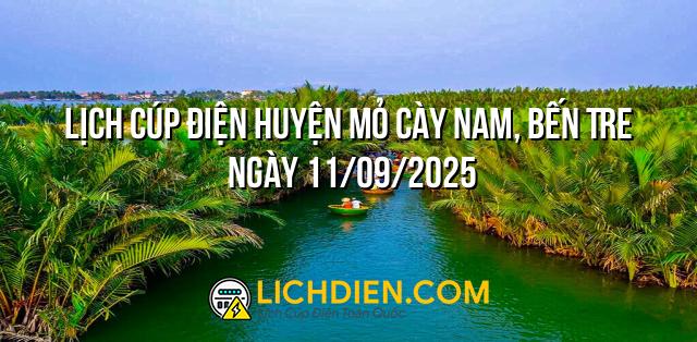 Lịch cúp điện Huyện Mỏ Cày Nam, Bến Tre ngày 11/09/2025