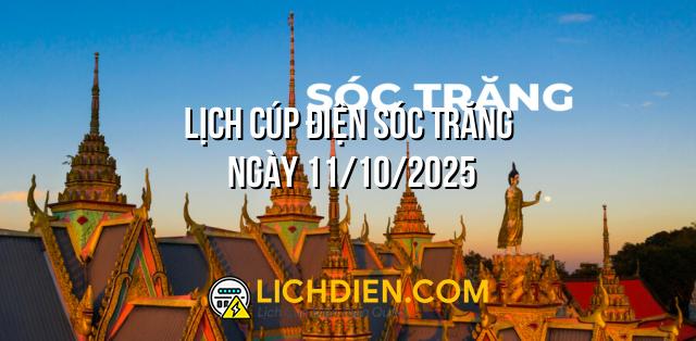 Lịch cúp điện Sóc Trăng ngày 11/10/2025
