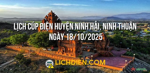 Lịch cúp điện Huyện Ninh Hải, Ninh Thuận ngày 18/10/2025