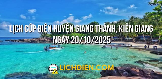 Lịch cúp điện Huyện Giang Thành, Kiên Giang ngày 20/10/2025