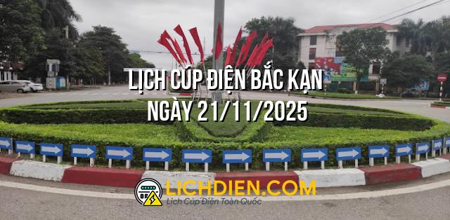 Lịch cúp điện Bắc Kạn ngày 21/11/2025