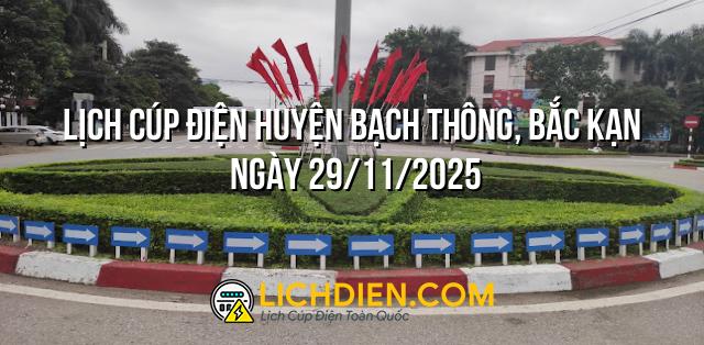 Lịch cúp điện Huyện Bạch Thông, Bắc Kạn ngày 29/11/2025