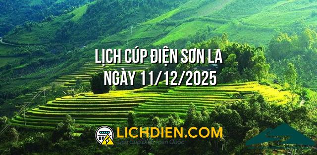 Lịch cúp điện Sơn La ngày 11/12/2025