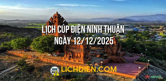 Lịch cúp điện Ninh Thuận ngày 12/12/2025
