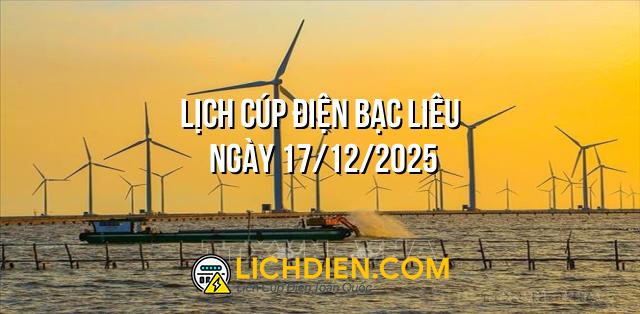 Lịch cúp điện Bạc Liêu ngày 17/12/2025