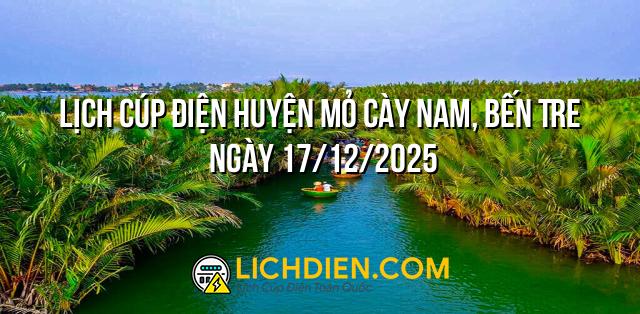 Lịch cúp điện Huyện Mỏ Cày Nam, Bến Tre ngày 17/12/2025