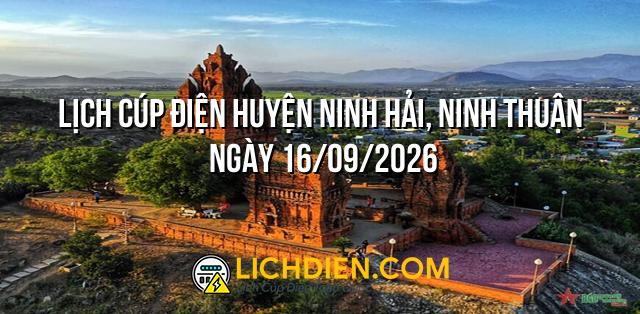 Lịch cúp điện Huyện Ninh Hải, Ninh Thuận ngày 16/09/2026