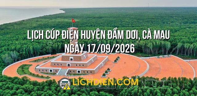 Lịch cúp điện Huyện Đầm Dơi, Cà Mau ngày 17/09/2026