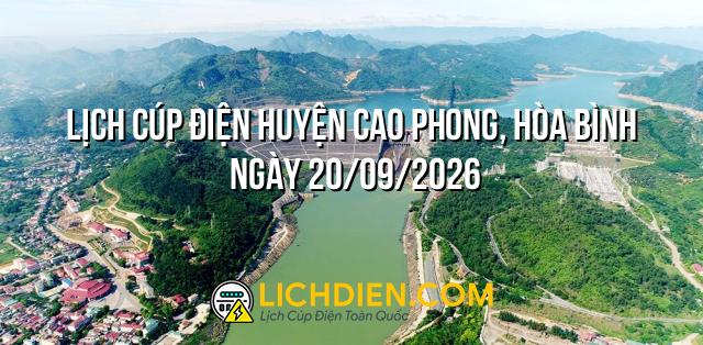 Lịch cúp điện Huyện Cao Phong, Hòa Bình ngày 20/09/2026