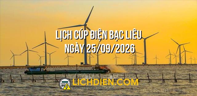 Lịch cúp điện Bạc Liêu ngày 25/09/2026