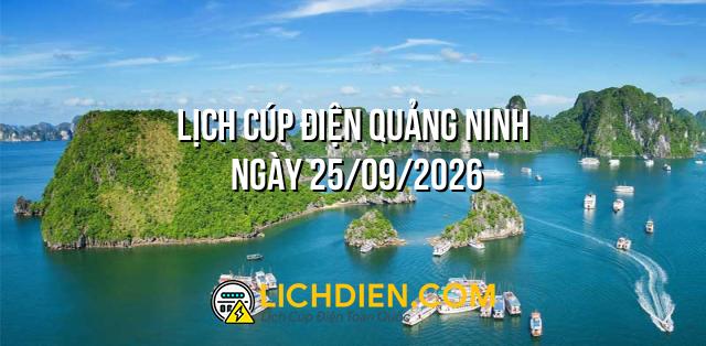 Lịch cúp điện Quảng Ninh ngày 25/09/2026