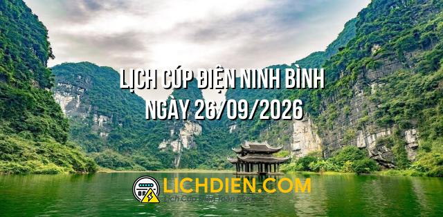 Lịch cúp điện Ninh Bình ngày 26/09/2026
