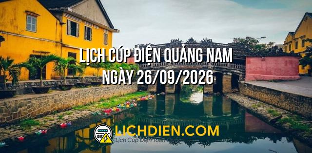 Lịch cúp điện Quảng Nam ngày 26/09/2026