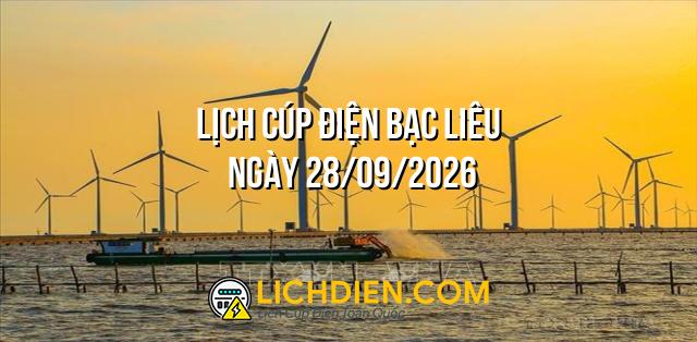 Lịch cúp điện Bạc Liêu ngày 28/09/2026