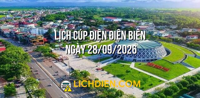 Lịch cúp điện Điện Biên ngày 28/09/2026