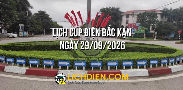 Lịch cúp điện Bắc Kạn ngày 29/09/2026