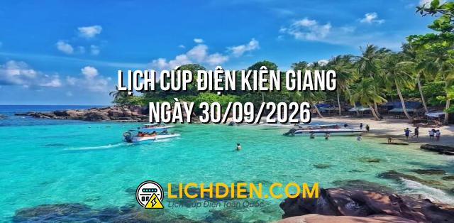 Lịch cúp điện Kiên Giang ngày 30/09/2026