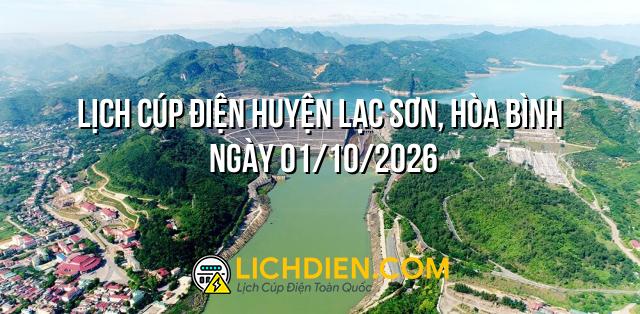 Lịch cúp điện Huyện Lạc Sơn, Hòa Bình ngày 01/10/2026