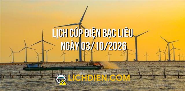 Lịch cúp điện Bạc Liêu ngày 03/10/2026