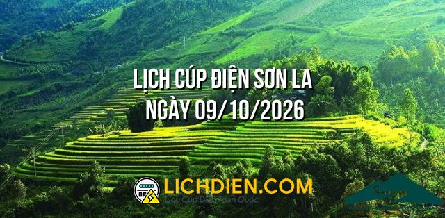 Lịch cúp điện Sơn La ngày 09/10/2026