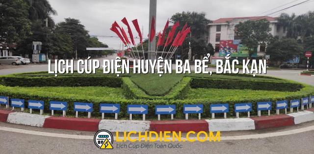 Lịch cúp điện Huyện Ba Bể, Bắc Kạn