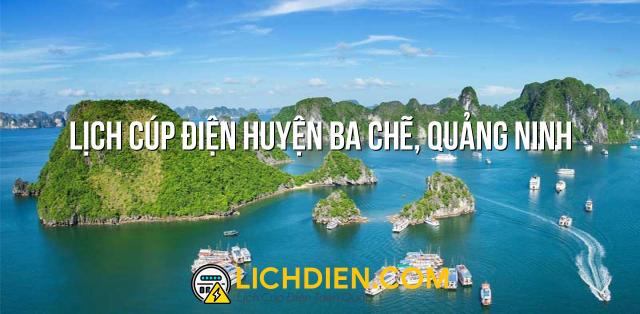 Lịch cúp điện Huyện Ba Chẽ, Quảng Ninh