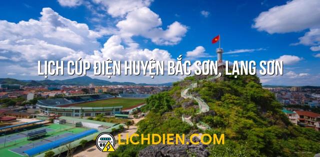 Lịch cúp điện Huyện Bắc Sơn, Lạng Sơn