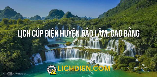 Lịch cúp điện Huyện Bảo Lâm, Cao Bằng