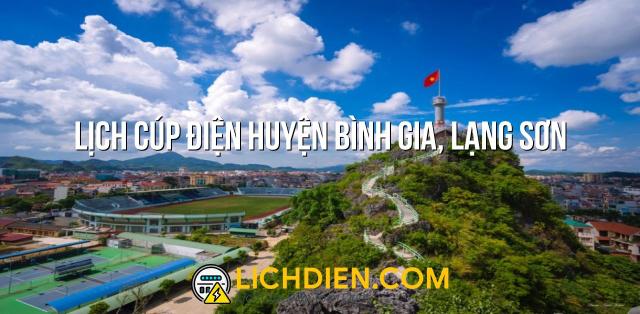 Lịch cúp điện Huyện Bình Gia, Lạng Sơn