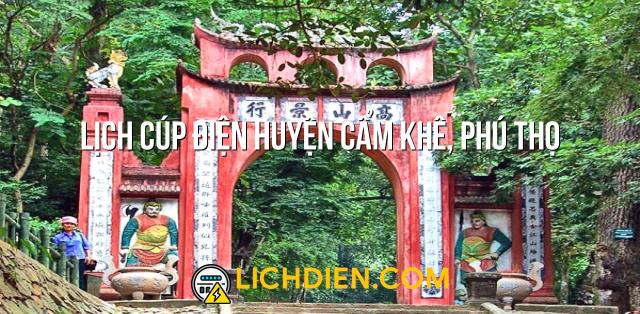 Lịch cúp điện Huyện Cẩm Khê, Phú Thọ