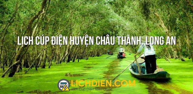 Lịch cúp điện Huyện Châu Thành, Long An